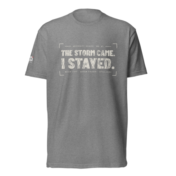 The Storm Came. I Stayed. Tee in Dark Heather Gray, front graphic tee by Stucci Apparel