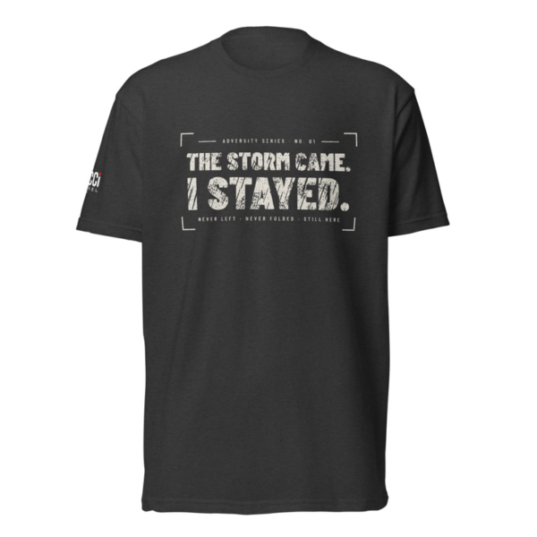 The Storm Came. I Stayed. Tee in Charcoal, front graphic tee by Stucci Apparel