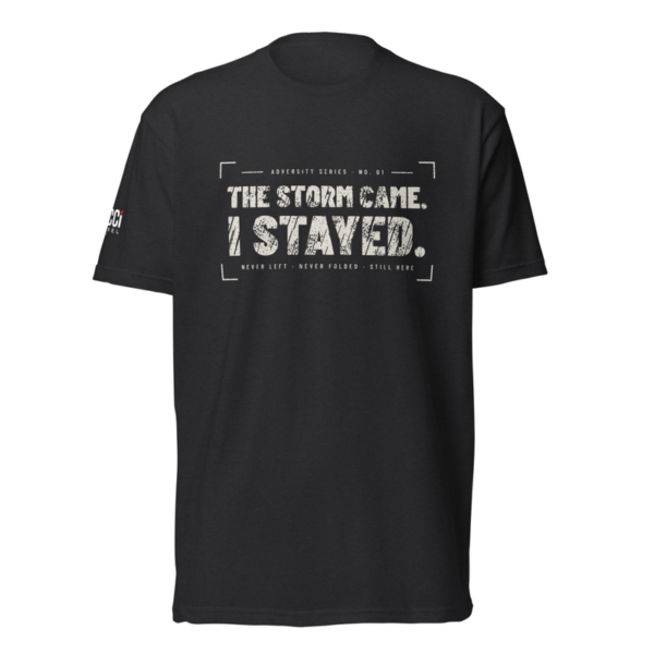 The Storm Came. I Stayed. Tee in Black, front graphic tee by Stucci Apparel