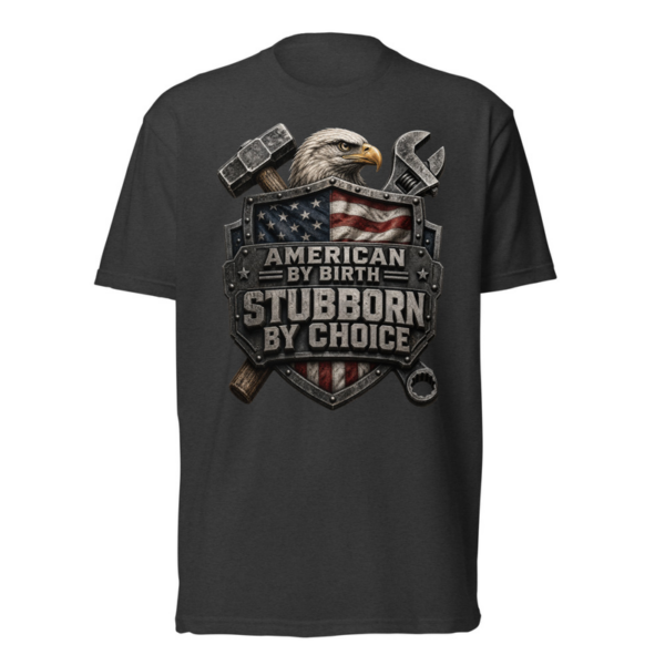 American By Birth Stubborn By Choice Tee in Charcoal, front graphic tee by Stucci Apparel