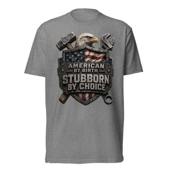 American By Birth Stubborn By Choice Tee in Dark Heather Gray, front graphic tee by Stucci Apparel