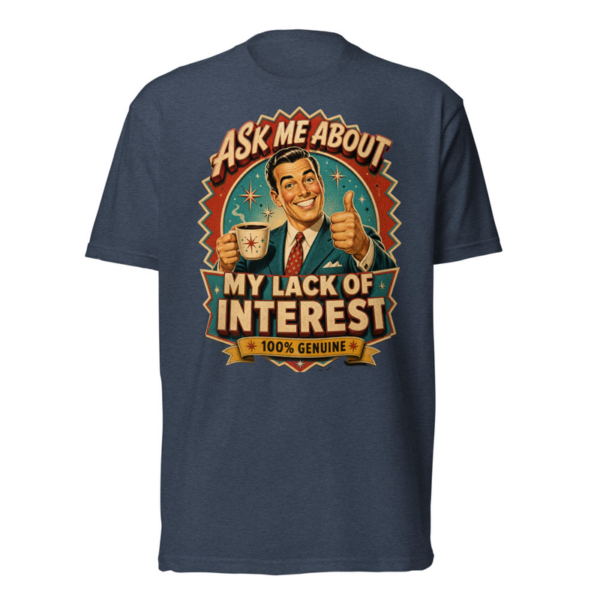 Ask Me About My Lack Of Interest Tee in Midnight Navy, front graphic tee by Stucci Apparel