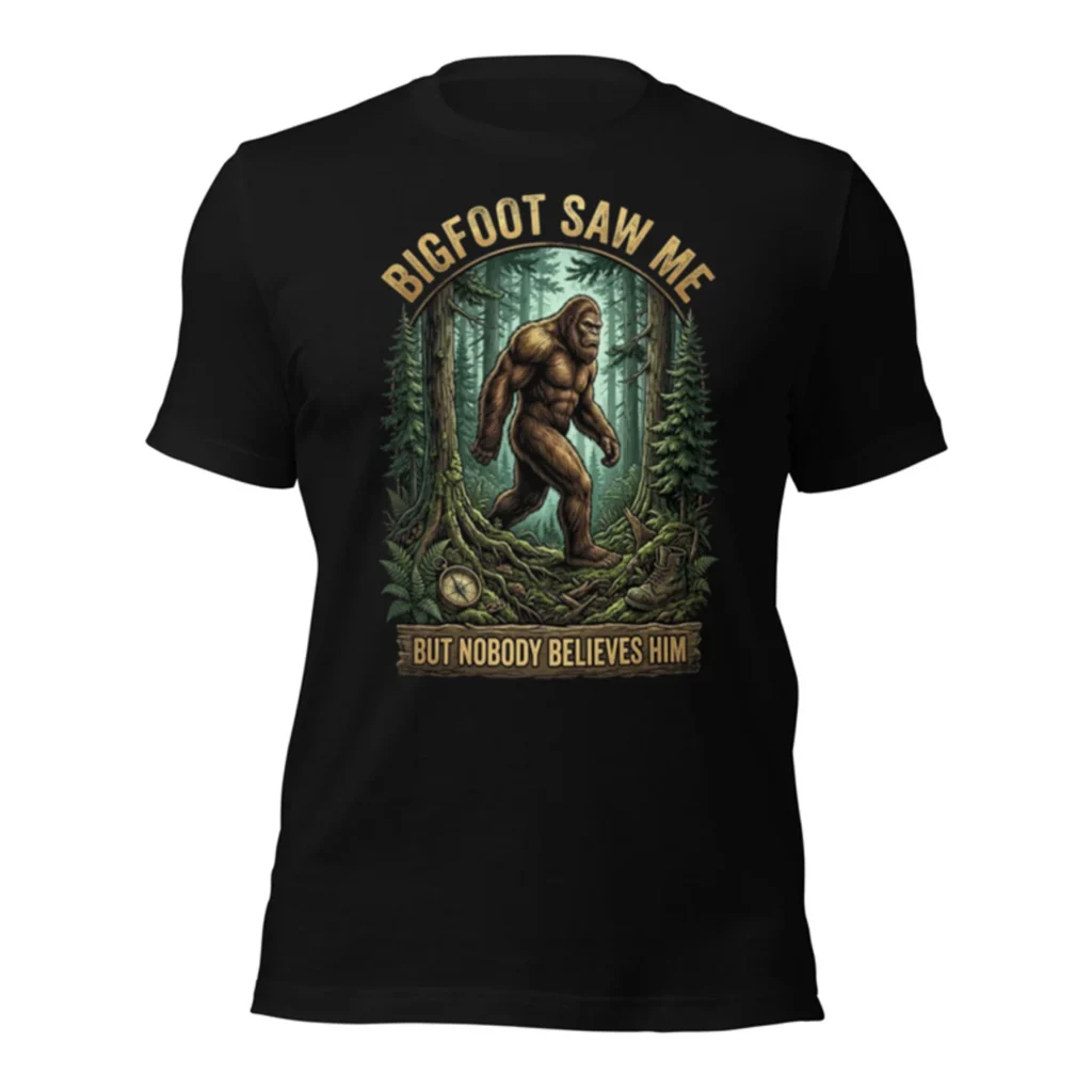 Bigfoot Saw Me Tee