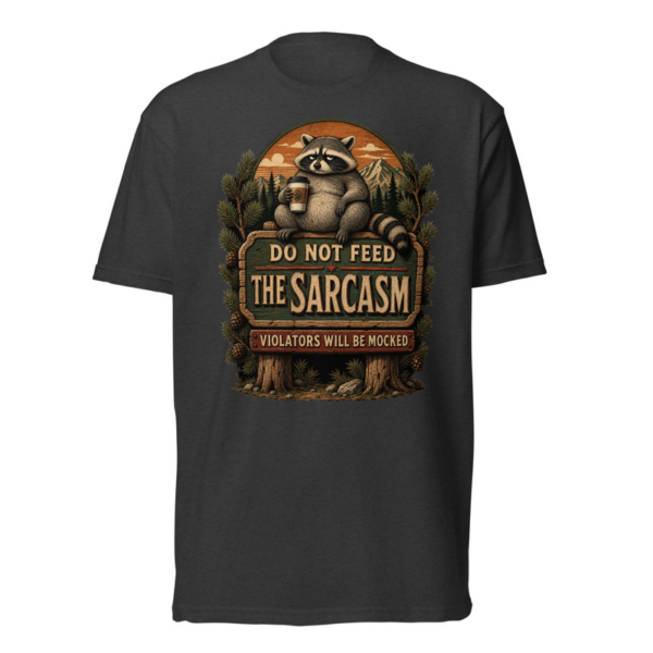 Do Not Feed The Sarcasm Tee in Charcoal, front graphic tee by Stucci Apparel