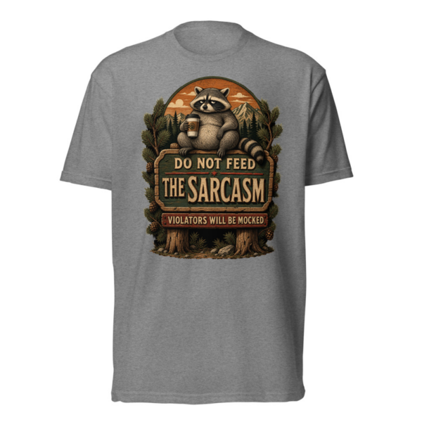 Do Not Feed The Sarcasm Tee in Dark Heather Gray, front graphic tee by Stucci Apparel