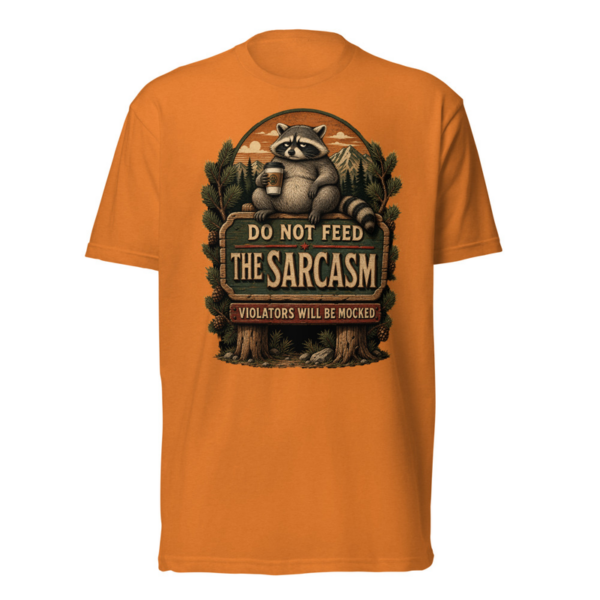 Do Not Feed The Sarcasm Tee in Orange, front graphic tee by Stucci Apparel