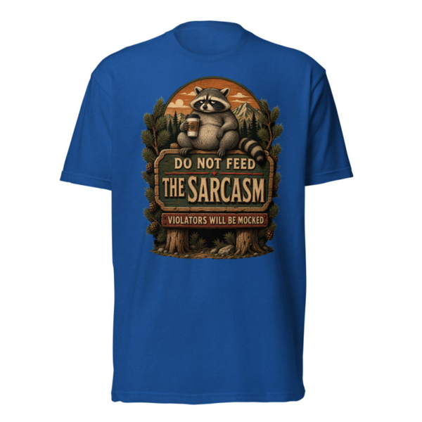 Do Not Feed The Sarcasm Tee in Royal, front graphic tee by Stucci Apparel