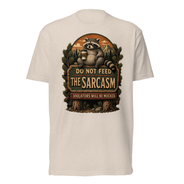 Do Not Feed The Sarcasm Tee in Sand, front graphic tee by Stucci Apparel