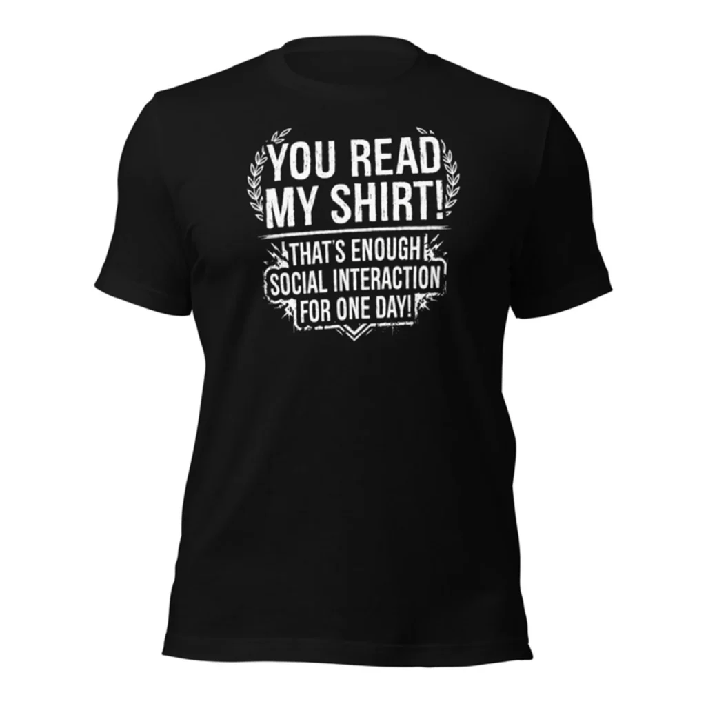 You Read My Shirt Tee