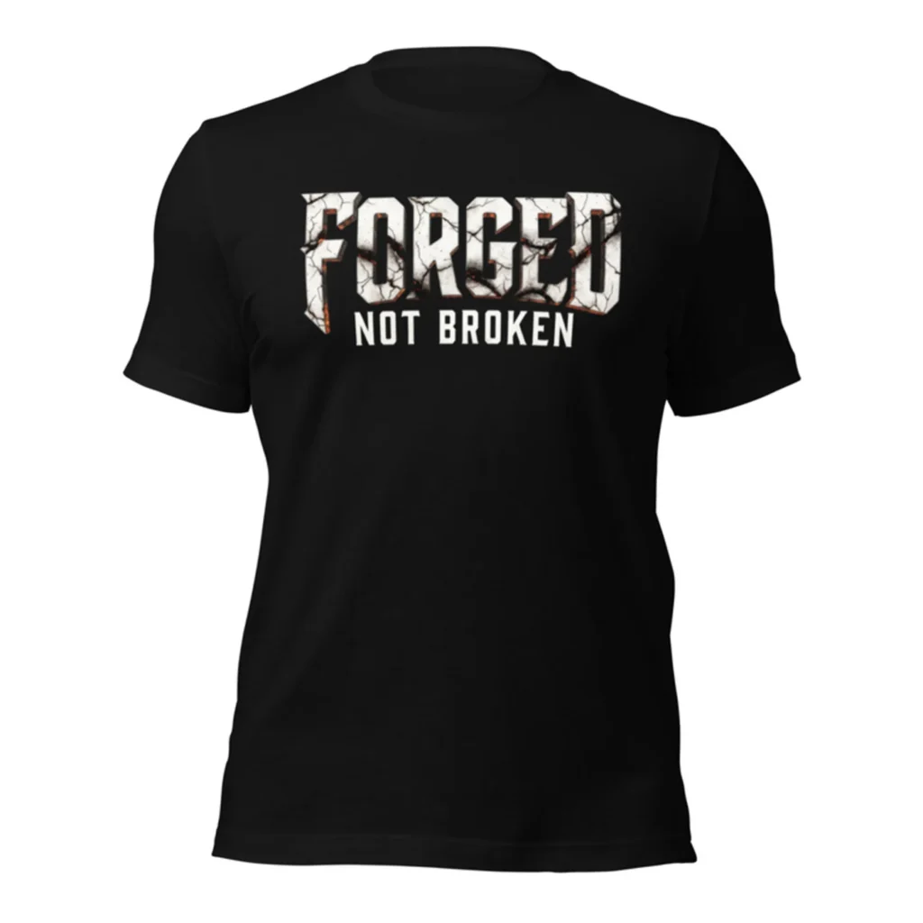 Forged Not Broken Tee
