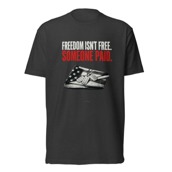 Freedom Isn't Free. Someone Paid. Tee in Charcoal, front graphic tee by Stucci Apparel