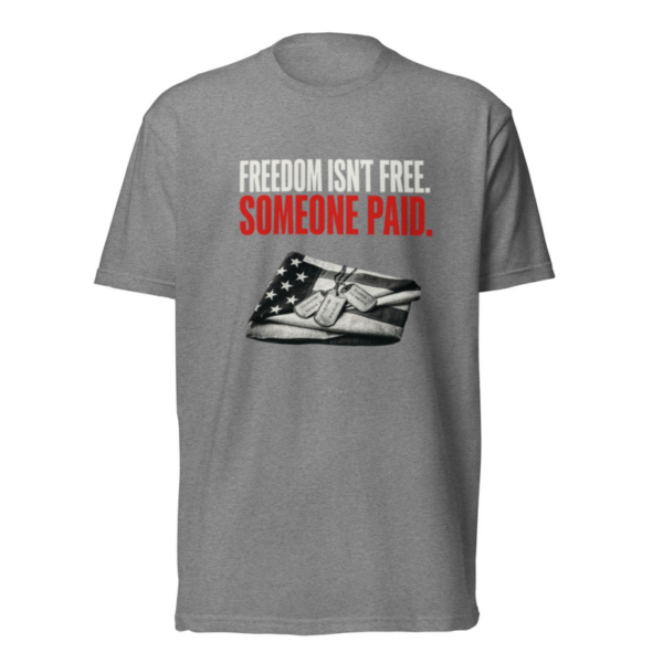 Freedom Isn't Free. Someone Paid. Tee in Dark Heather Gray, front graphic tee by Stucci Apparel