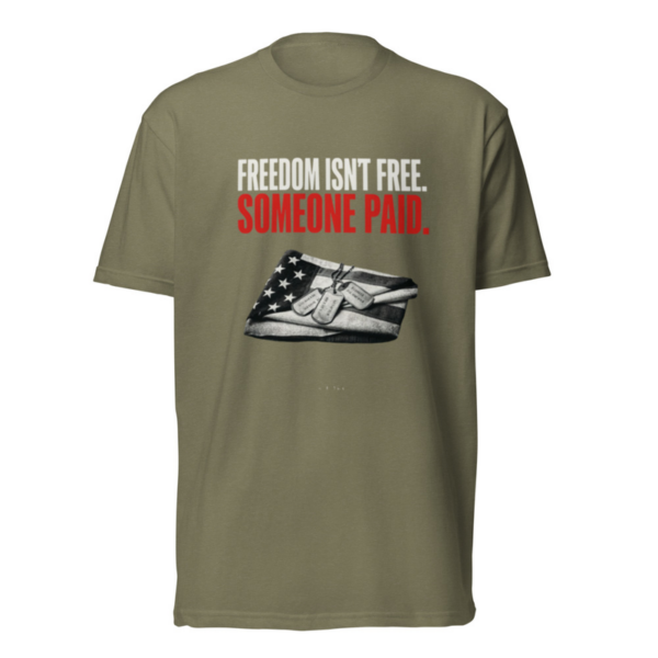 Freedom Isn't Free. Someone Paid. Tee in Military Green, front graphic tee by Stucci Apparel