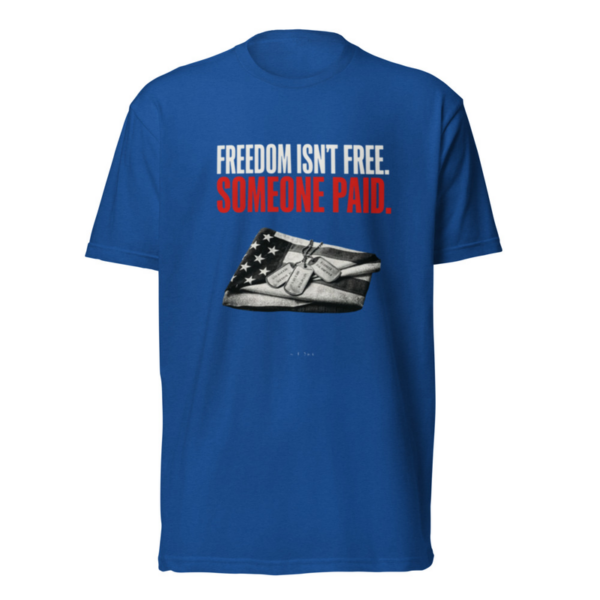 Freedom Isn't Free. Someone Paid. Tee in Royal, front graphic tee by Stucci Apparel