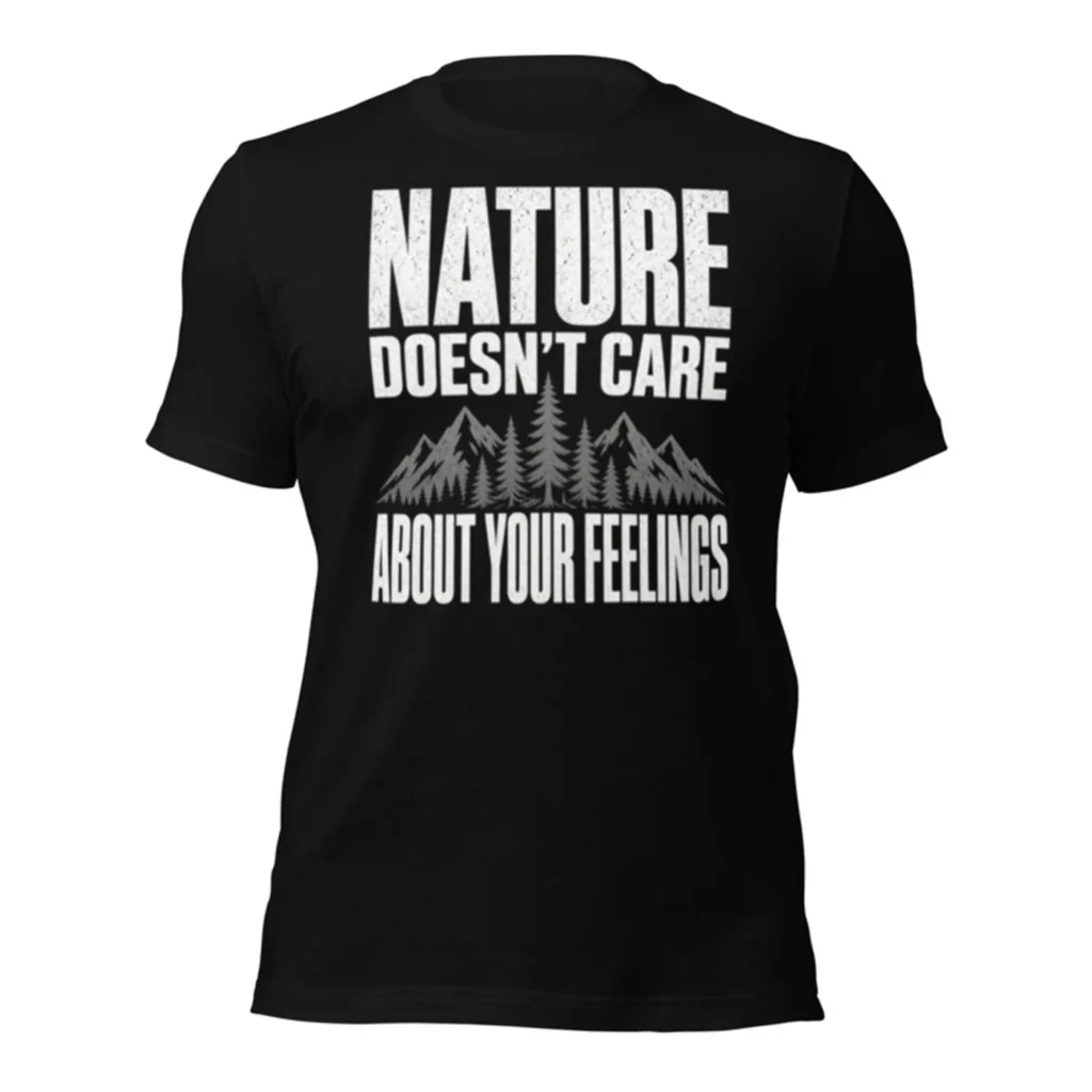 Nature Doesn't Care Tee