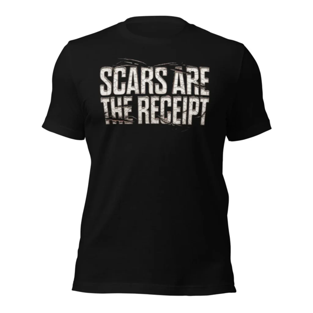 Scars Are the Receipt Tee