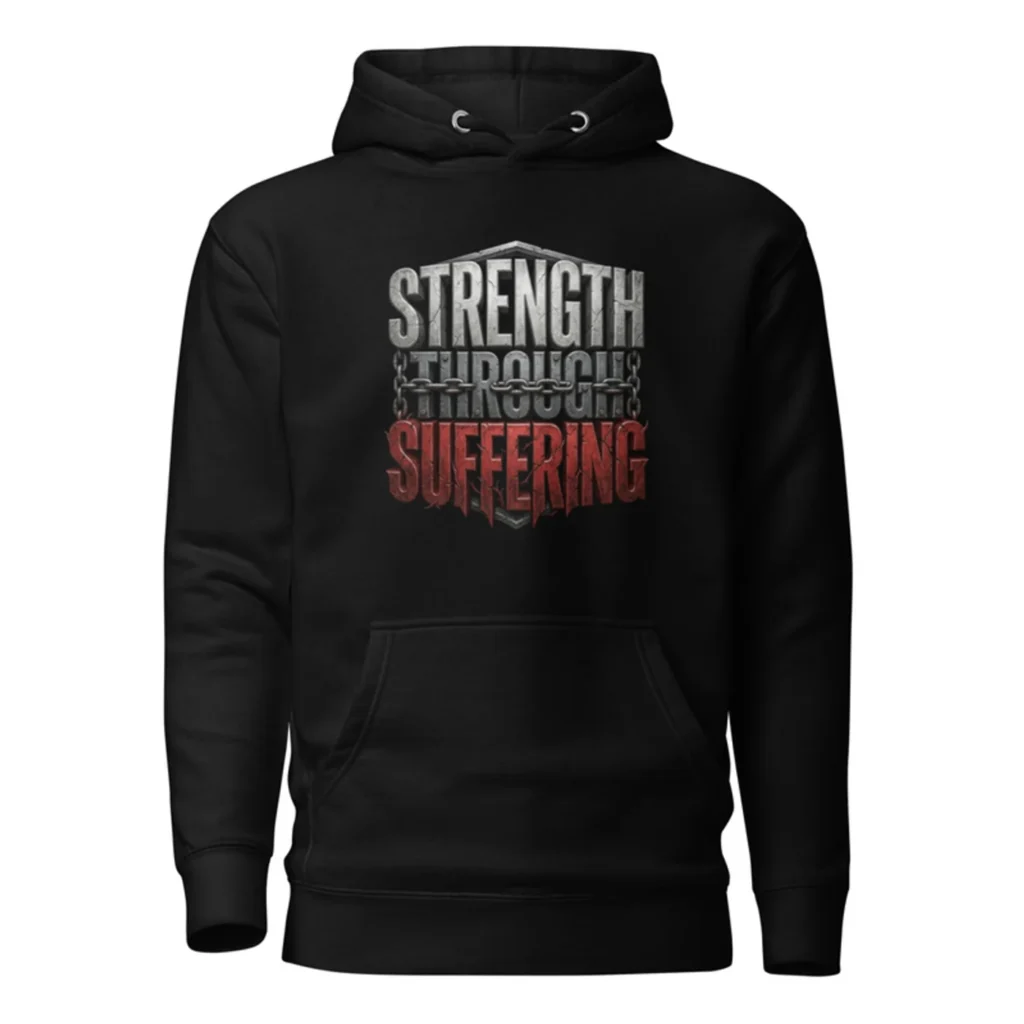 Strength Through Suffering Hoodie