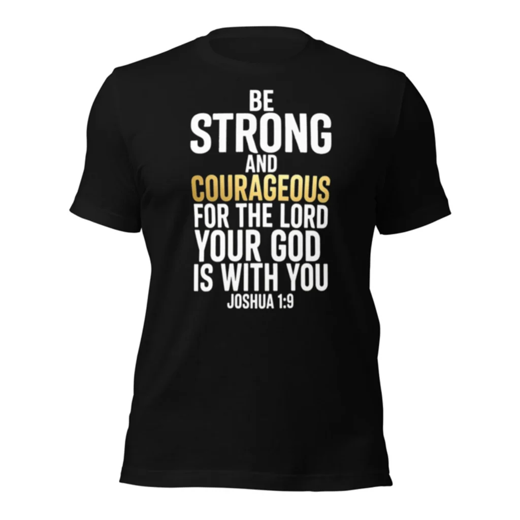 Strong and Courageous Tee