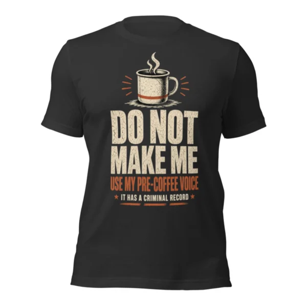 Pre-Coffee Voice Warning Tee, alternate view 3