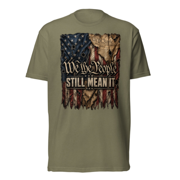 We The People Still Mean It Tee in Military Green, front graphic tee by Stucci Apparel